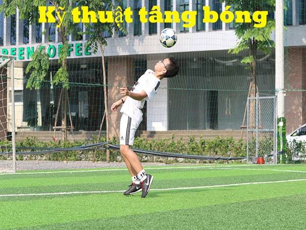 Những kỹ thuật tâng bóng cơ bản mà bạn nên biết Những kỹ thuật tâng bóng cơ bản mà bạn nên biết